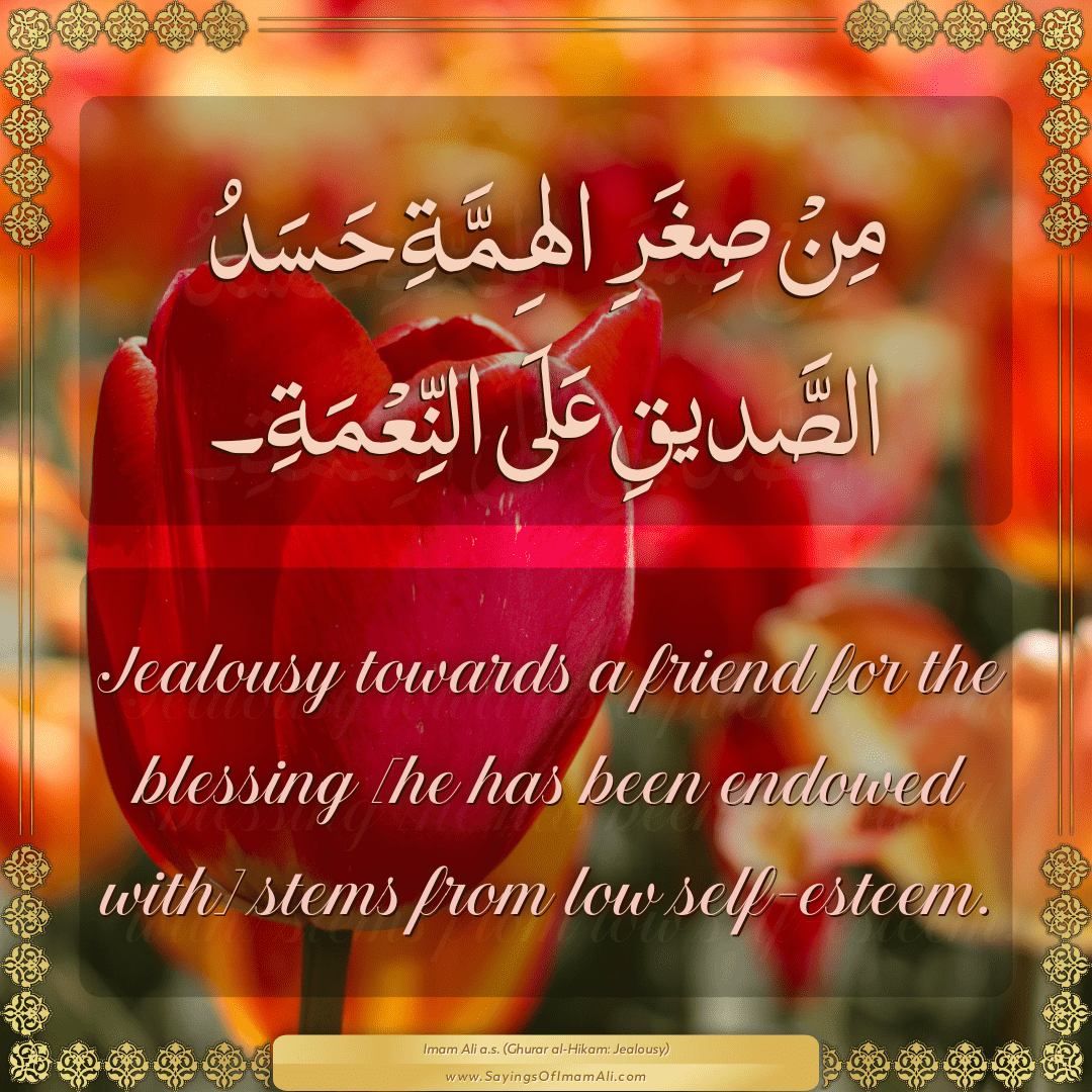 Jealousy towards a friend for the blessing [he has been endowed with]...